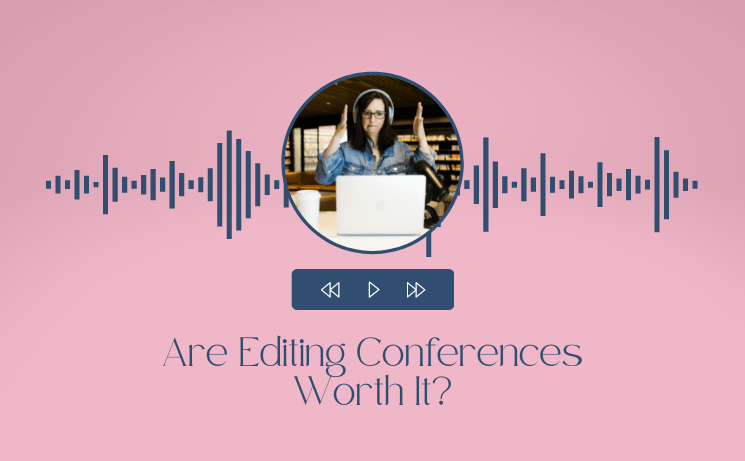 Are Editing Conferences Worth It?