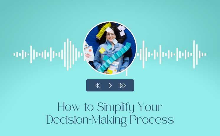 How to Simplify Your Decision-Making Process
