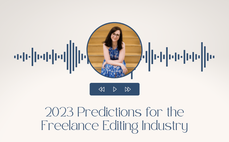 2023 Predictions for the Freelance Editing Industry