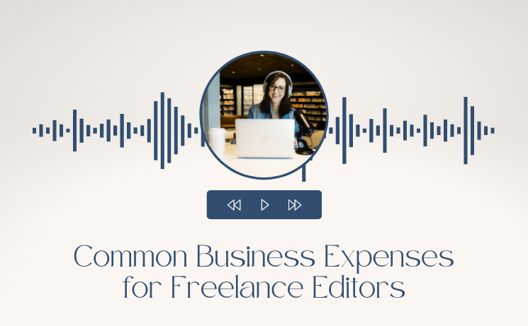 Common Business Expenses for Freelance Editors