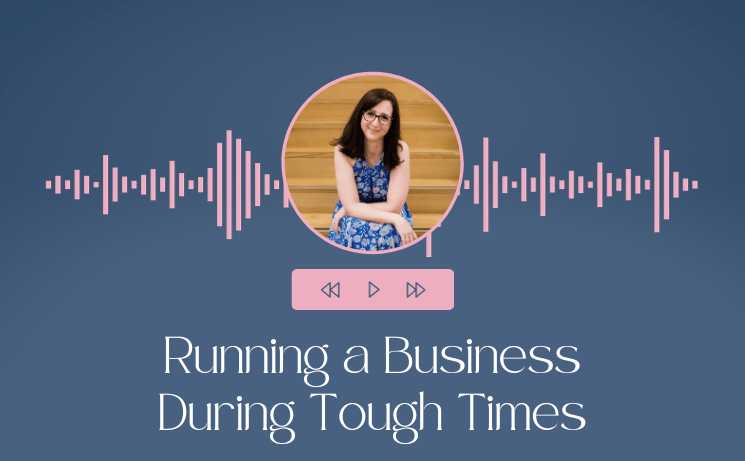 Running a Business During Tough Times
